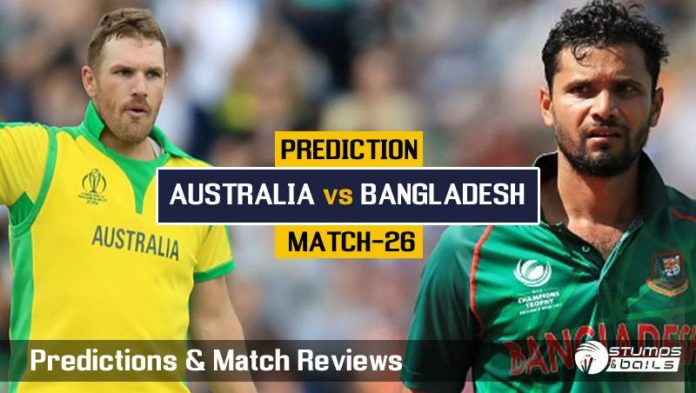 Match Prediction For Australia vs Bangladesh – 26TH ODI ICC CWC19