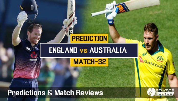 Match Prediction For England vs Australia – 32ND ODI ICC CWC19
