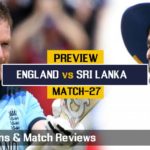 Cricket World Cup 2019 Preview – Sri Lanka Take on England In a Must Win Game