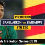 Match Prediction For Bangladesh vs Zimbabwe 4th T20 | Bangladesh Tri-Nation Series 2019 | BAN vs ZIM