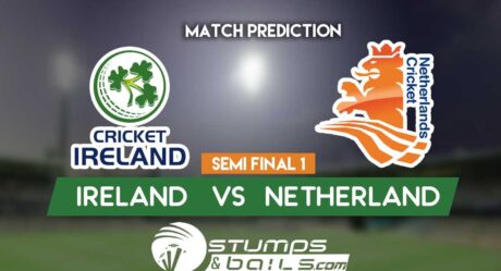 Match Prediction For Ireland vs Netherlands Semifinal 1 | ICC Men’s T20 World Cup Qualifier 2019 | ICC World Twenty20 Qualifier | IRE vs NED