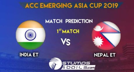 Match Prediction For India-ET vs Nepal-ET 1st Match | ACC Emerging Asia Cup 2019 | IND-ET vs NEP-ET