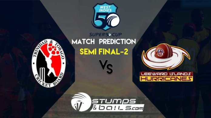 Match Prediction For Trinidad & Tobago Vs Leeward Islands 2nd Semi-Final | Super 50 Cup 2019 | TNT vs LEI