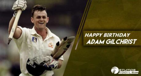 Happy Birthday Adam Gilchrist – One Of The Best Wicket-Keeper-Batsmen Of Australia