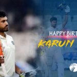 Happy Birthday Karun Nair – India’s Second Triple Centurion