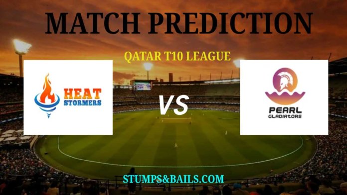 Heat Stormers vs Pearl Gladiators Match Prediction Qatar T10 League 2019