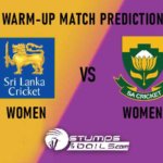 Sri Lanka Womens Vs South Africa Womens 2nd Warm-Up Prediction