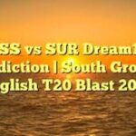 T20 Blast 2020: South Group, Dream11 Prediction Of ESS vs SUR