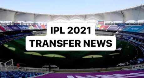 Dream11 IPL 2021: Every Trade You Need To Know About The Mini-Transfer Window | Latest News