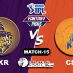 KKR vs CSK IPL 2021, Match 15| KKR vs CSK Dream11 Predictions