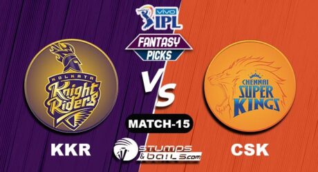 KKR vs CSK IPL 2021, Match 15| KKR vs CSK Dream11 Predictions