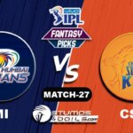 MI vs CSK IPL 2021, Match 27| MI vs CSK Dream11 Predictions
