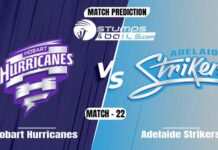 BBL 2021: Hobart Hurricanes vs Adelaide Strikers Match Prediction Hobart Hurricanes vs Adelaide Strikers