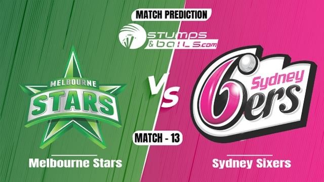 Melbourne Stars vs Sydney Sixers Match Prediction