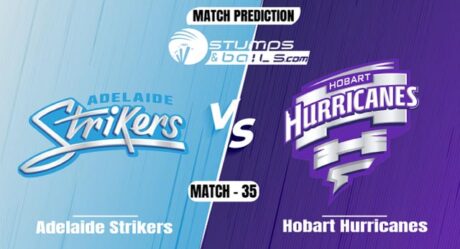 BBL 2021-22: Adelaide Strikers vs Hobart Hurricanes Match Prediction