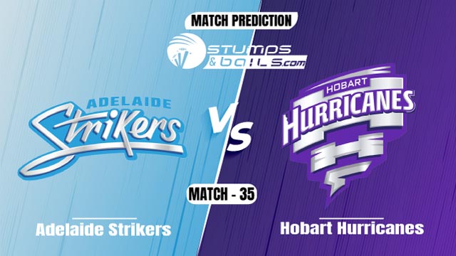 Adelaide Strikers vs Hobart Hurricanes Match Prediction