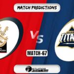 RCB vs GT Match Prediction Today – Who Will Win Today’s IPL Match – 67, IPL 2022