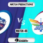 DC vs LSG Match Prediction Today – Who will win today’s IPL match between Delhi Capitals vs Lucknow Super Giants in IPL 2022, Match 45