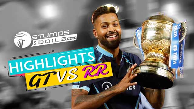 IPL Final 2022 Highlights - IPL 2022 Final Winner Team - Stumpsandbails