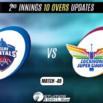 IPL 2022: Delhi Capitals vs Lucknow Super Giants 2nd Innings, 10 Overs Update