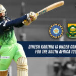 Dinesh Karthik is under consideration for South Africa T-20 series