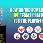 How Do The Remaining IPL Teams Qualify For The Playoffs?