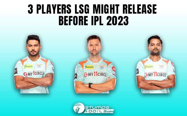 Players LSG Might Release Before IPL 2023