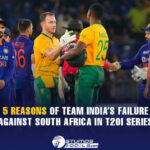 5 Reasons of team India’s failure against South Africa in T20I series