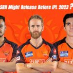 3 Players SRH Might Release Before IPL 2023