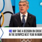 IOC may take a decision on cricket in the Olympics next year in Mumbai