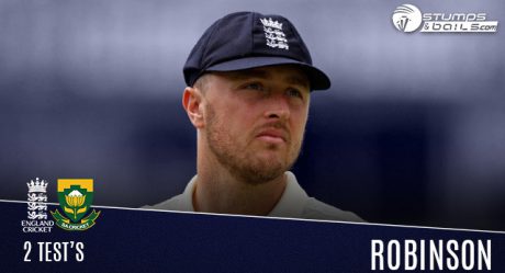 Robinson get the green signal for the first two tests against South Africa