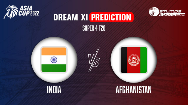 IND vs AFG Dream 11 Prediction