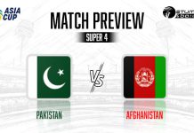 Asia Cup 2022 Super 4: Pakistan vs Afghanistan Match Preview Pakistan vs Afghanistan Match Preview