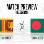 Asia Cup 2022: Srilanka vs Bangladesh Match Preview