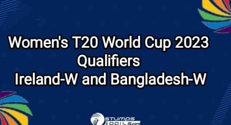 Ireland W and Bangladesh W Qualify for Women’s T20 World Cup 2023