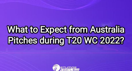 What to Expect from Australia Pitches during T20 World Cup 2022