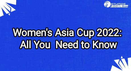 Women’s Asia Cup 2022: All You Need to Know