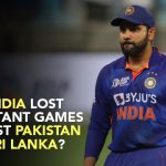 Why India Lost Important Games Against Pakistan And Srilanka?