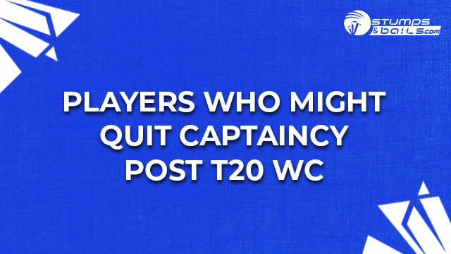 Players Who Might Quit Captaincy Post T20 WC