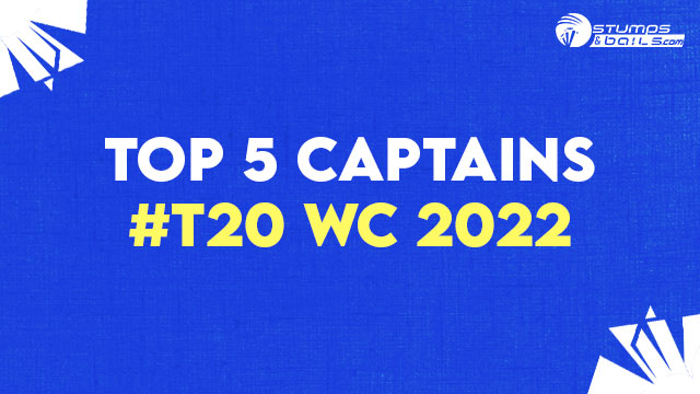 Top 5 Captains T20 World Cup 2022