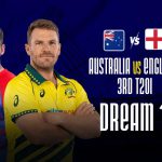 AUS Vs ENG 3rd T20I Dream 11 Prediction, England tour of Australia 2022 Dream 11 Prediction