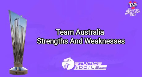 ICC T20 World Cup 2022: Team Australia Strengths And Weaknesses