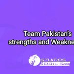 ICC T20 World Cup 2022: Pakistan’s Strengths and Weaknesses