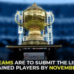 IPL teams are to submit the list of retained players by November 15