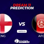 England Vs Afghanistan Dream 11 Prediction, Dream 11 Prediction, Fantasy Picks