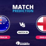 AUS Vs ENG Match Prediction, ICC T20 World Cup 2022 Match Prediction