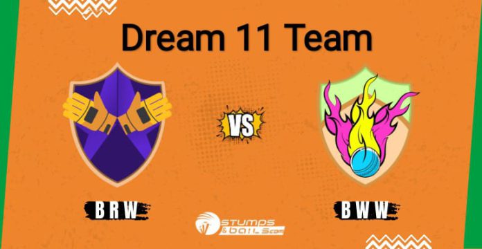 BR-W vs BW-W Dream11 Prediction