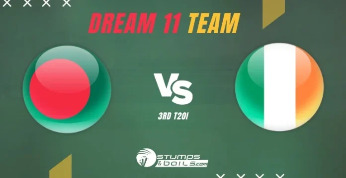 IRE vs BAN Dream11 Team Today