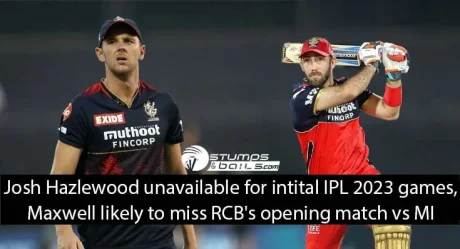 Josh Hazlewood unavailable for intital IPL 2023 games, Maxwell likely to miss RCB’s opening match vs MI