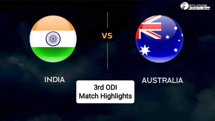 IND vs AUS 3rd ODI Match Highlights